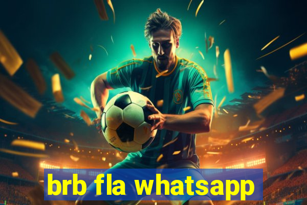 brb fla whatsapp